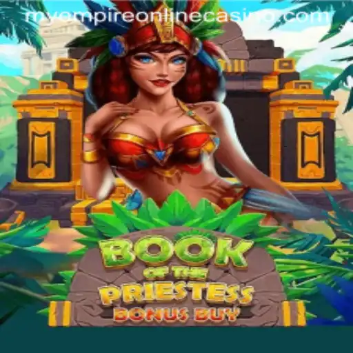 Exploring the Fascinating World of 'BookOfThePriestess': A Deep Dive into MyEmpire's Latest Gaming Sensation