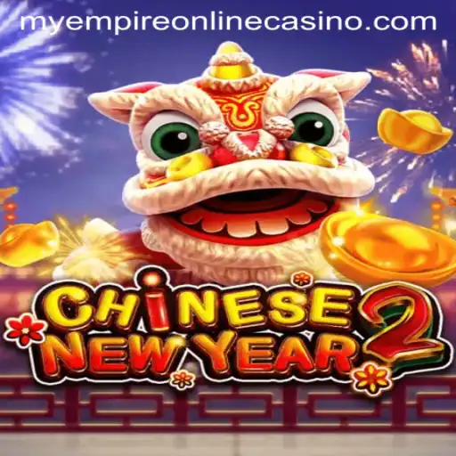 Unveiling the Exciting World of CHINESENEWYEAR2: MyEmpire